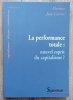 Florence Jany-Catrice La performance totale: nouvel esprit du capitalisme?